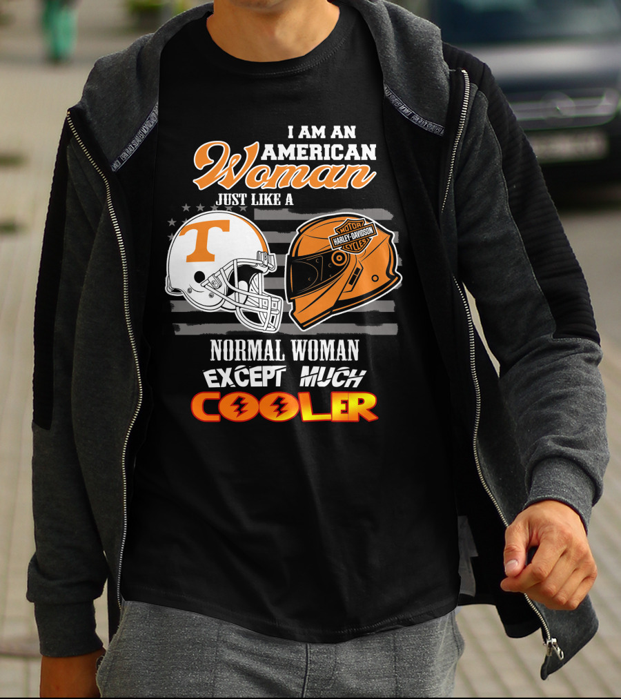 I Am An American Woman Just Like A Tennessee Volunteers Harley Davidson Motorcycle Normal Woman Except Much Cooler T-Shirt