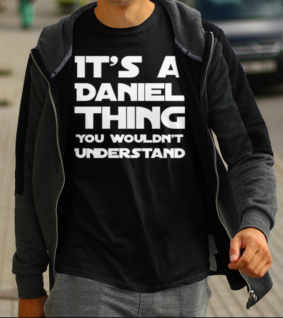 IT'S A DANIEL THING YOU WOULDN'T UNDERSTAND T-Shirt