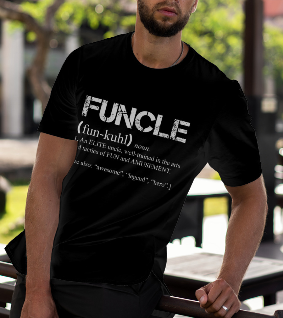 Mens Funcle Definition Elite Uncle Fun Tactics Amusement Awesome Legend Hero T-Shirt
