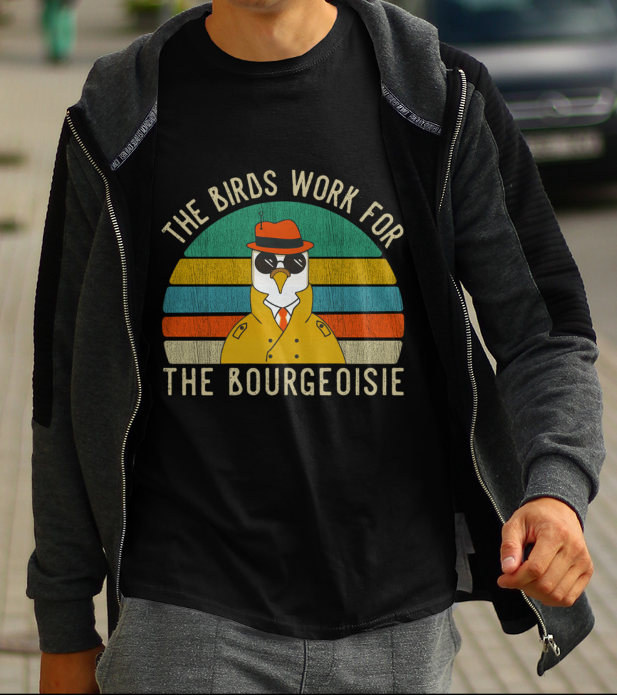 The Birds Work For The Bourgeoisie Vintage Funny Quote Viral Retro Bird In Trench Coat And Hat T-Shirt