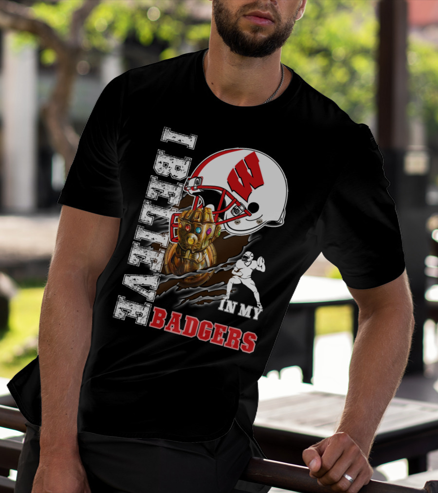 I Believe In My Wisconsin Badgers T-Shirt