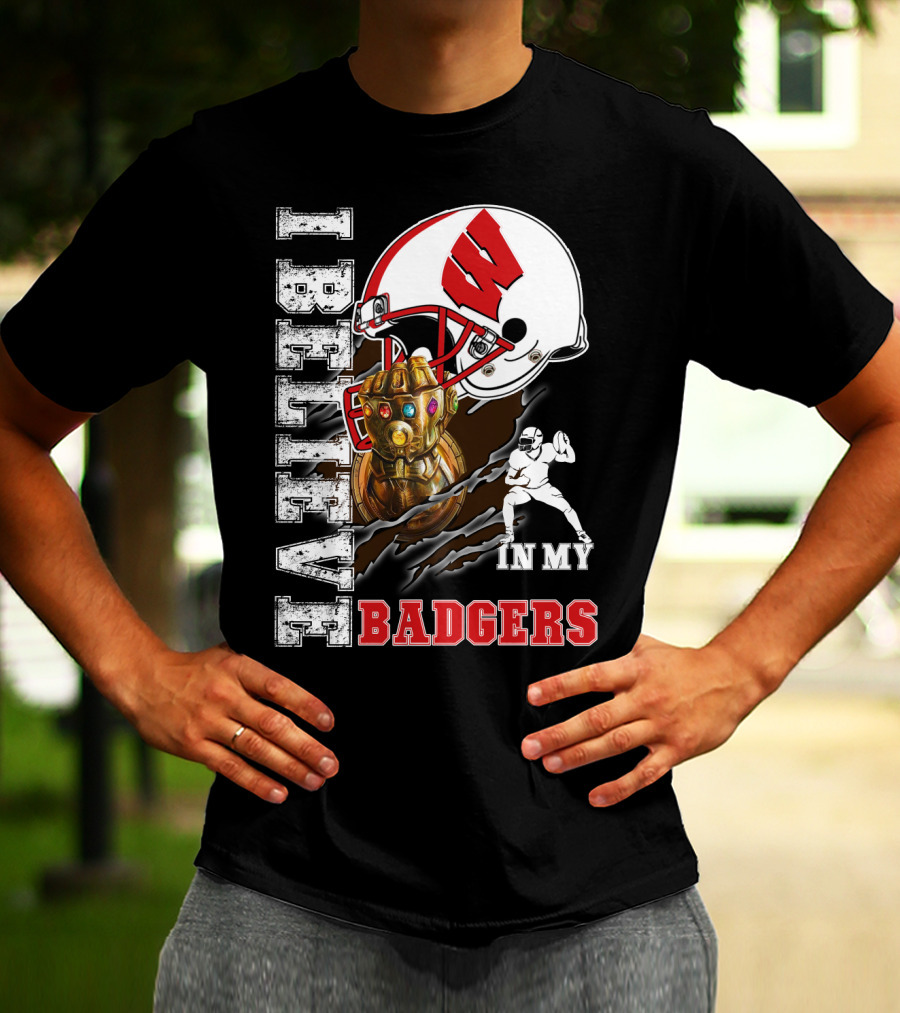 I Believe In My Wisconsin Badgers T-Shirt