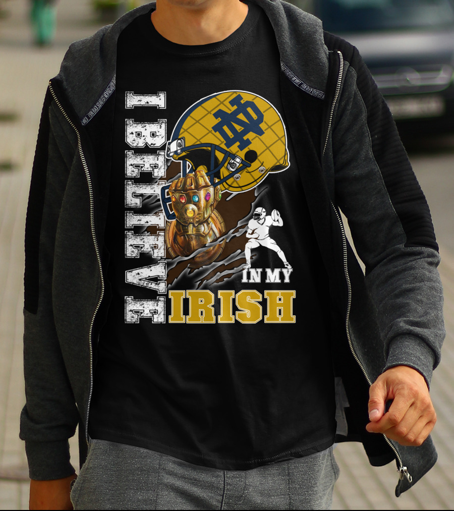 I Believe In My Irish Notre Dame Fan Infinity Gauntlet Football Helmet T-Shirt