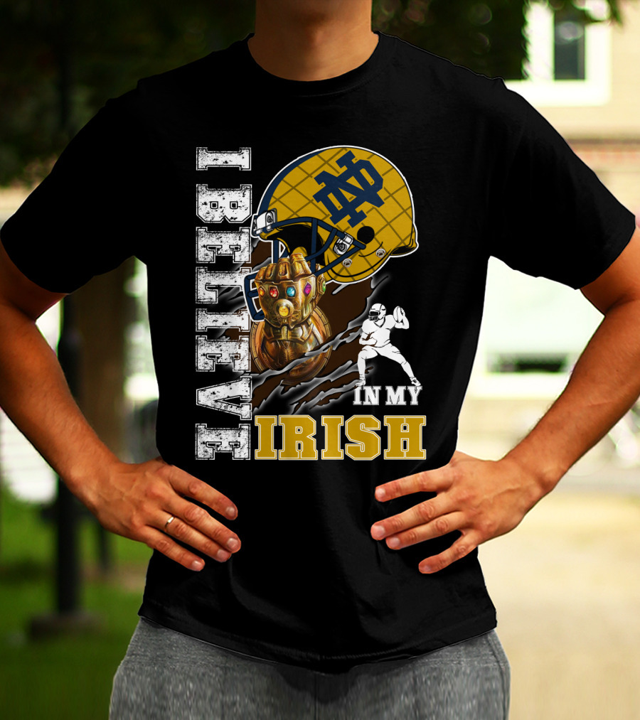 I Believe In My Irish Notre Dame Fan Infinity Gauntlet Football Helmet T-Shirt