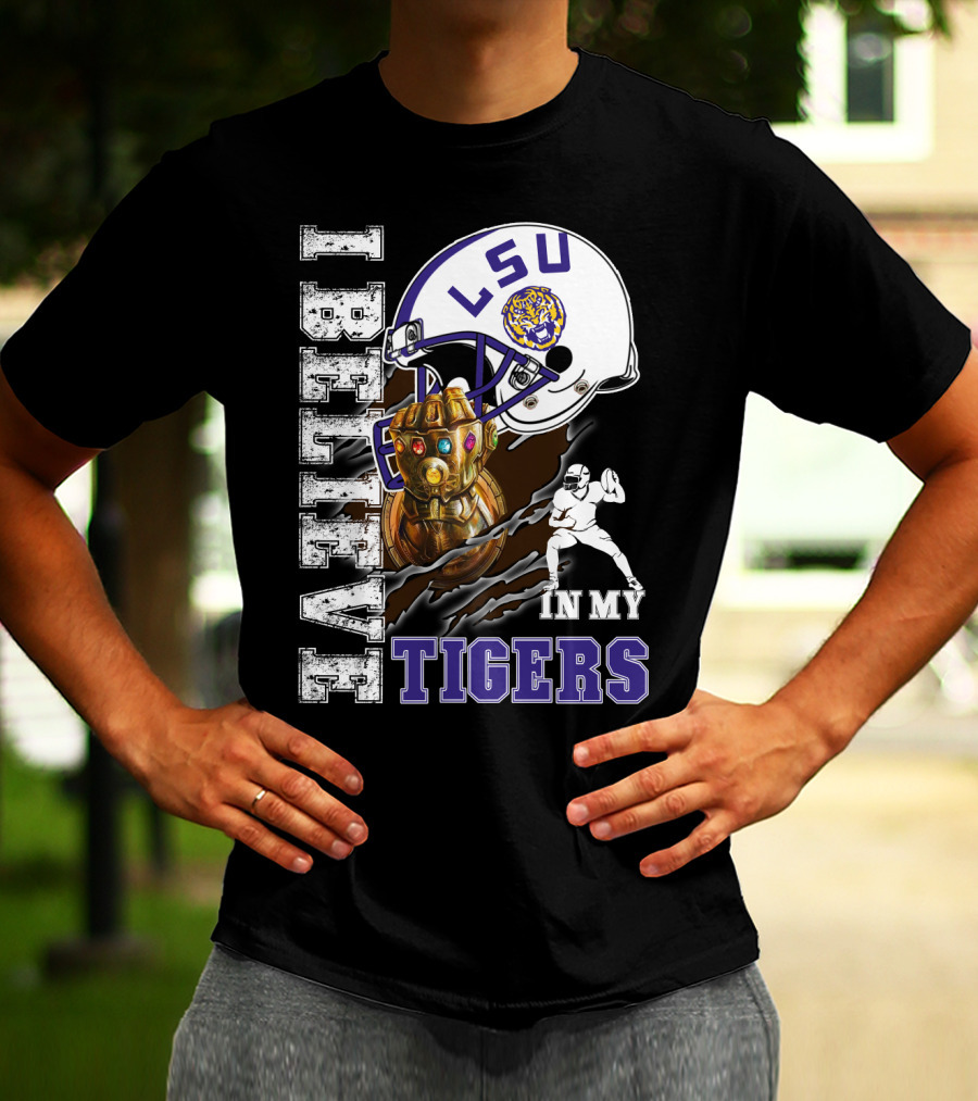 I Believe IN My Lsu Tigers T-Shirt