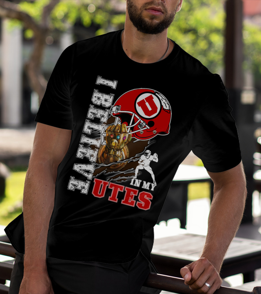 I Believe In My Utes Football Helmet And Infinity Gauntlet T-Shirt