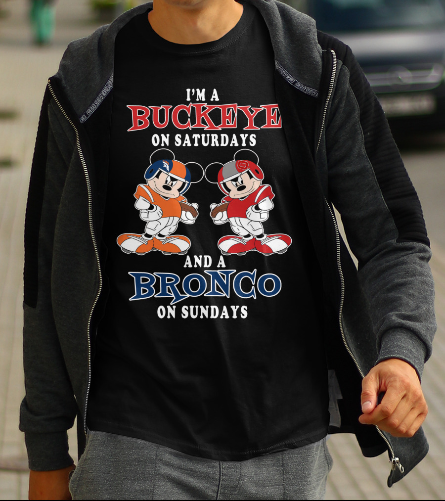 I'm A Buckeye On Saturdays And A Bronco On Sundays T-Shirt