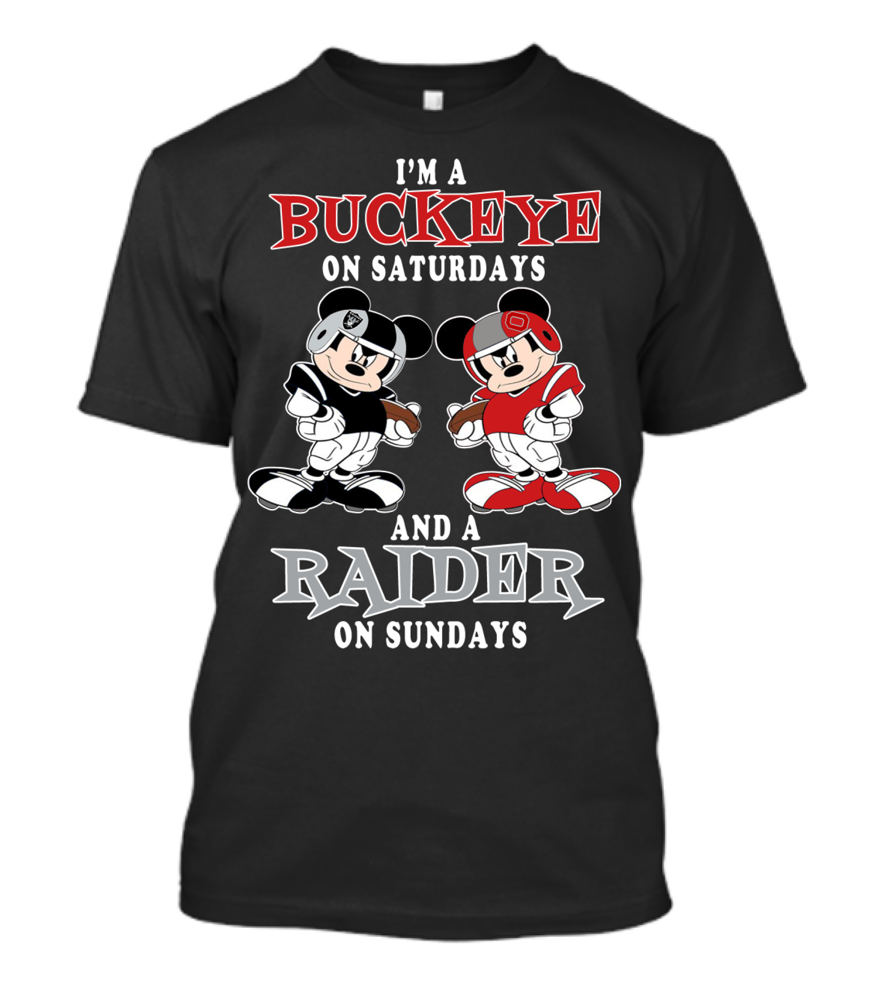 I'm A Buckeye On Saturdays And A Raider On Sundays T-Shirt