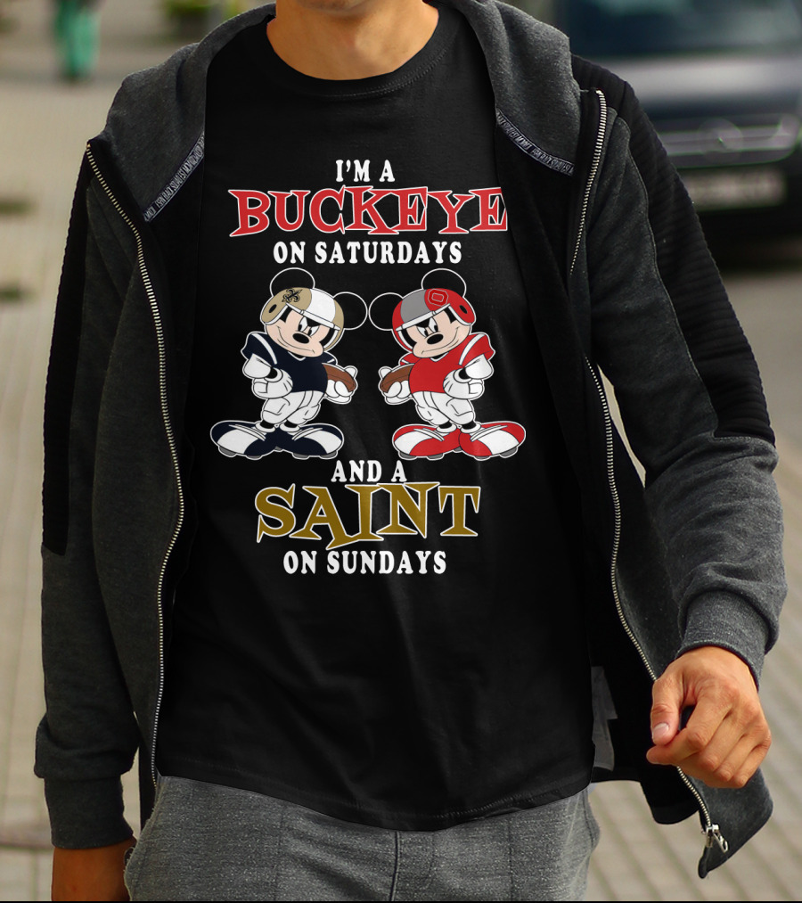 I'm A Buckeye On Saturdays And A Saint On Sundays T-Shirt