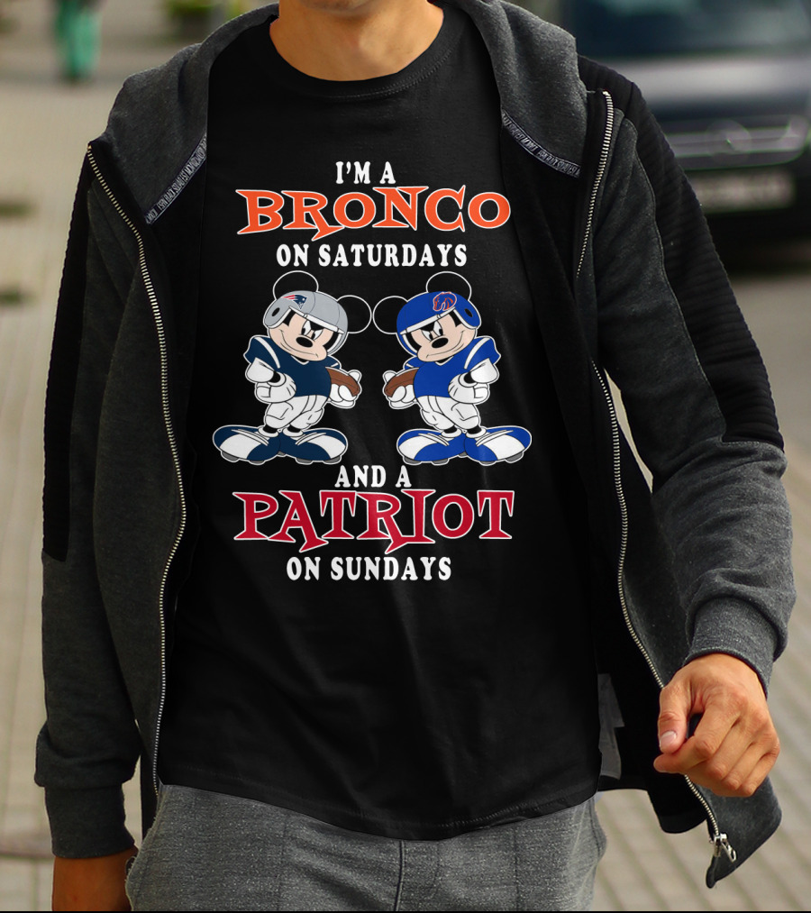 I'M A BRONCO ON SATURDAYS AND A PATRIOT ON SUNDAYS T-Shirt