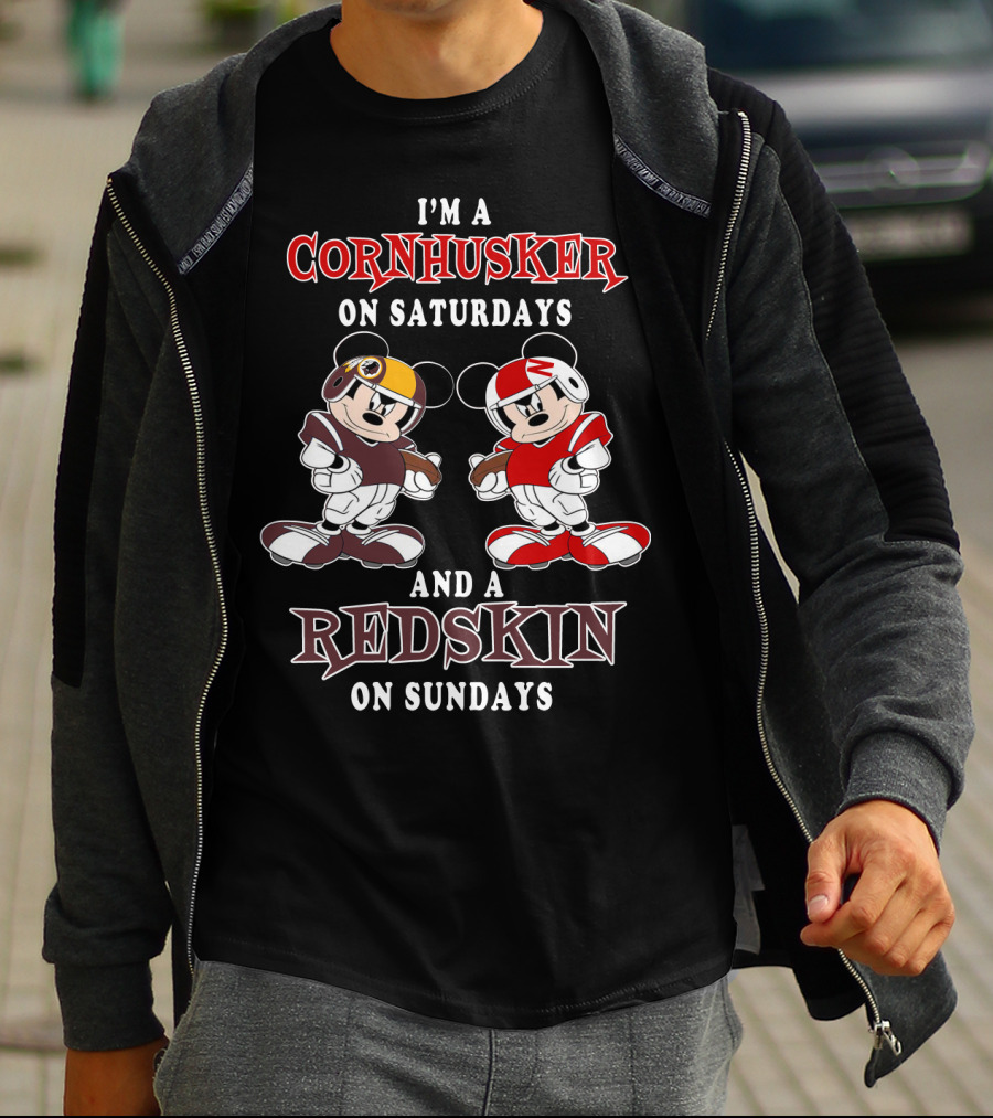 I'm A Cornhusker On Saturdays And A Redskin On Sundays Mickey T-Shirt