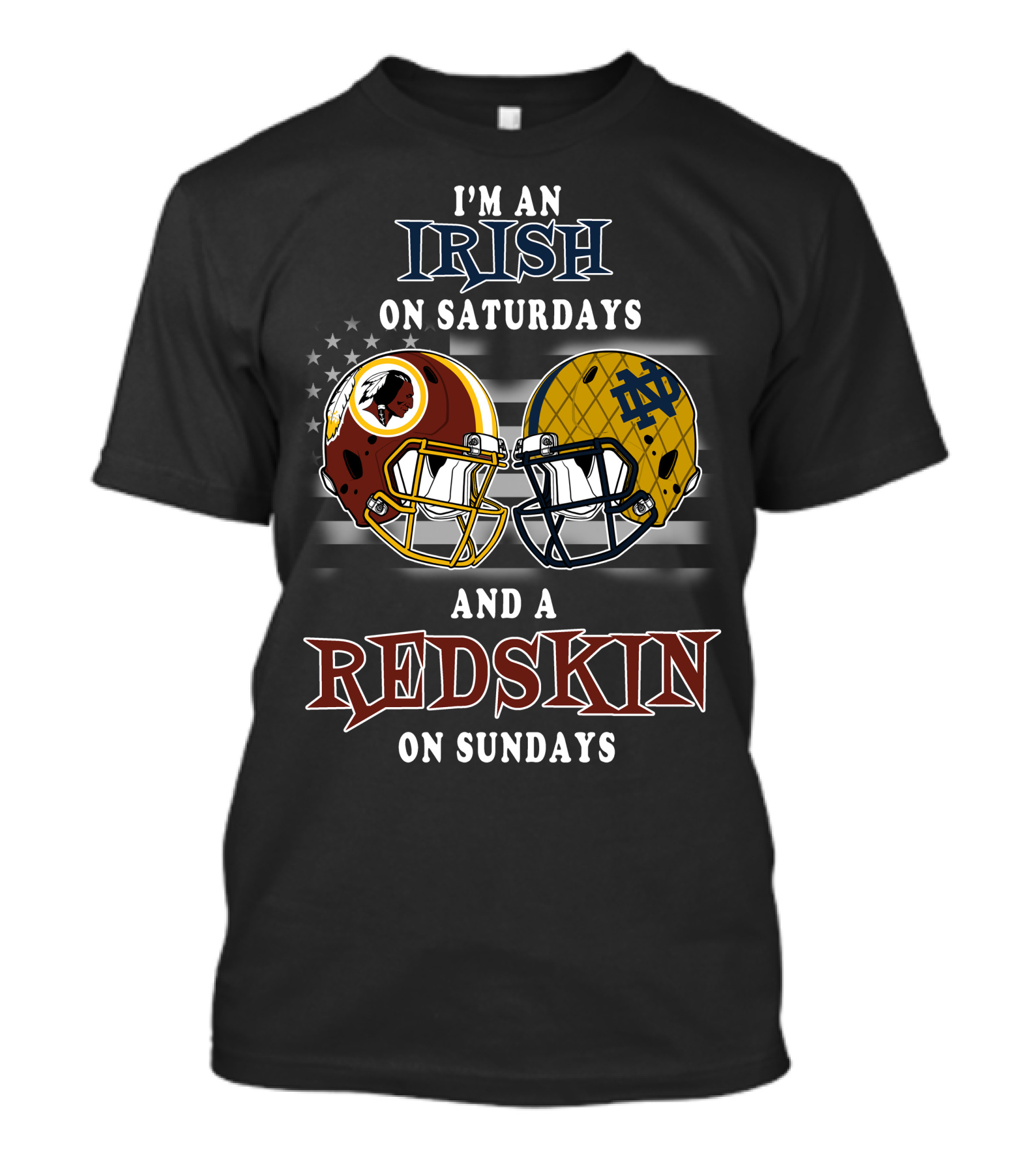 Irish On Saturdays Redskin On Sundays Football Helmets Stars And Stripes T-Shirt