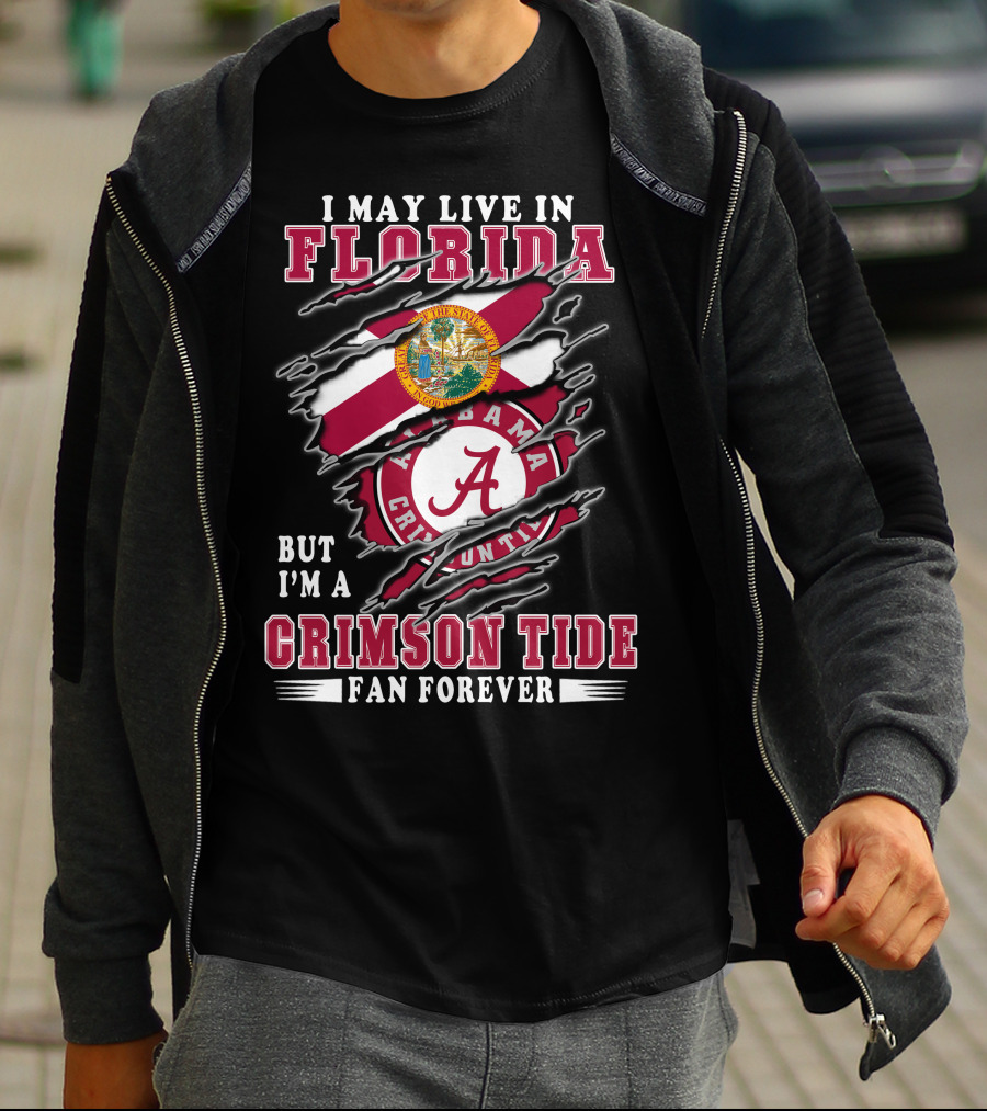 I May Live In Florida Crimson Tide Alabama Fan Forever T-Shirt