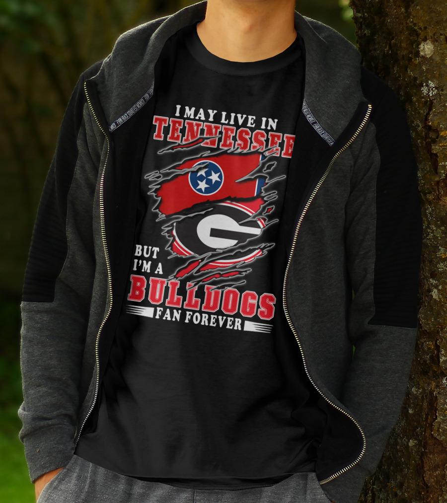 I May Live In Tennessee But I'm A Georgia Bulldogs Fan Forever With Flags T-Shirt