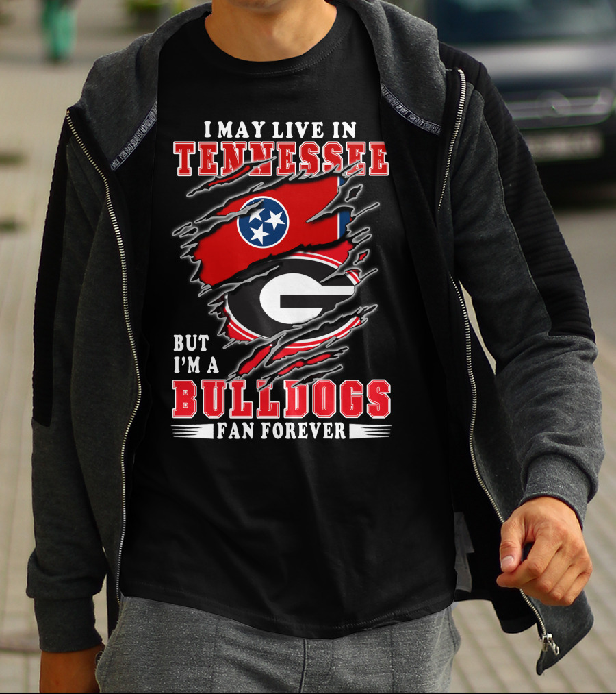 I May Live In Tennessee But I'm A Georgia Bulldogs Fan Forever With Flags T-Shirt