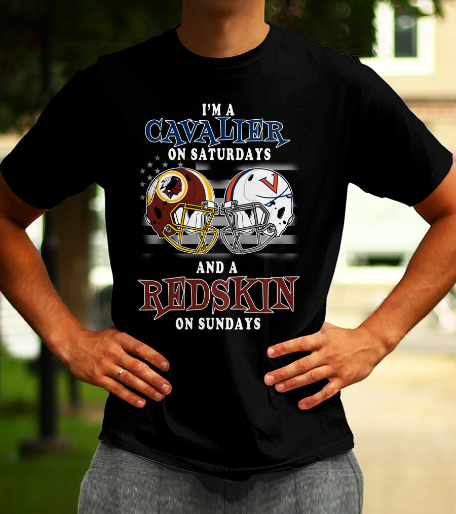 I'm A Cavalier On Saturdays And A Redskin On Sundays T-Shirt
