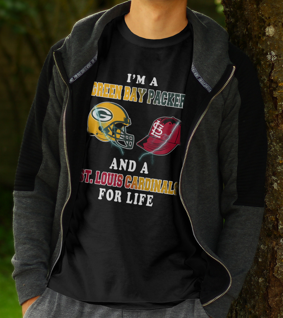 I'm A Green Bay Packers And A St. Louis Cardinals For Life T-Shirt