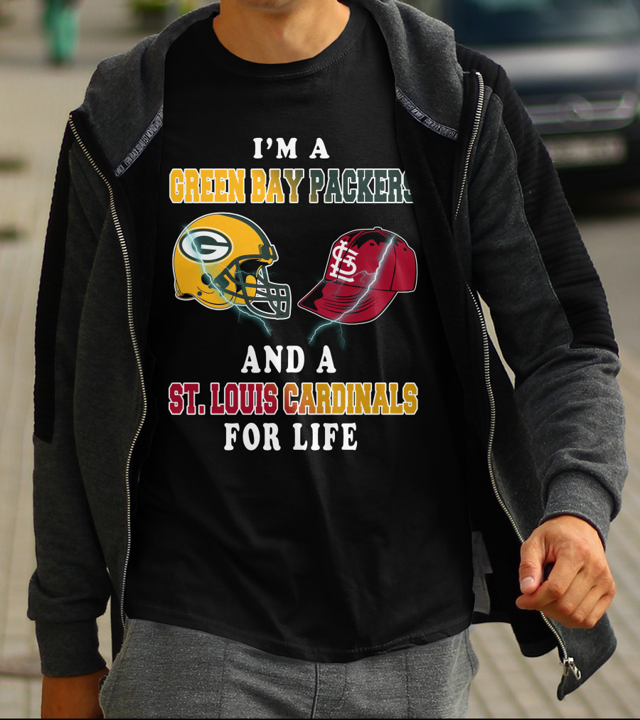 I'm A Green Bay Packers And A St. Louis Cardinals For Life T-Shirt