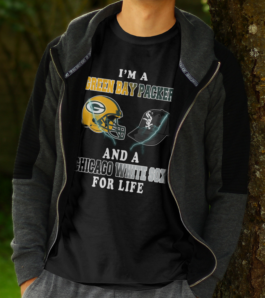 I'm A Green Bay Packers And A Chicago White Sox For Life T-Shirt