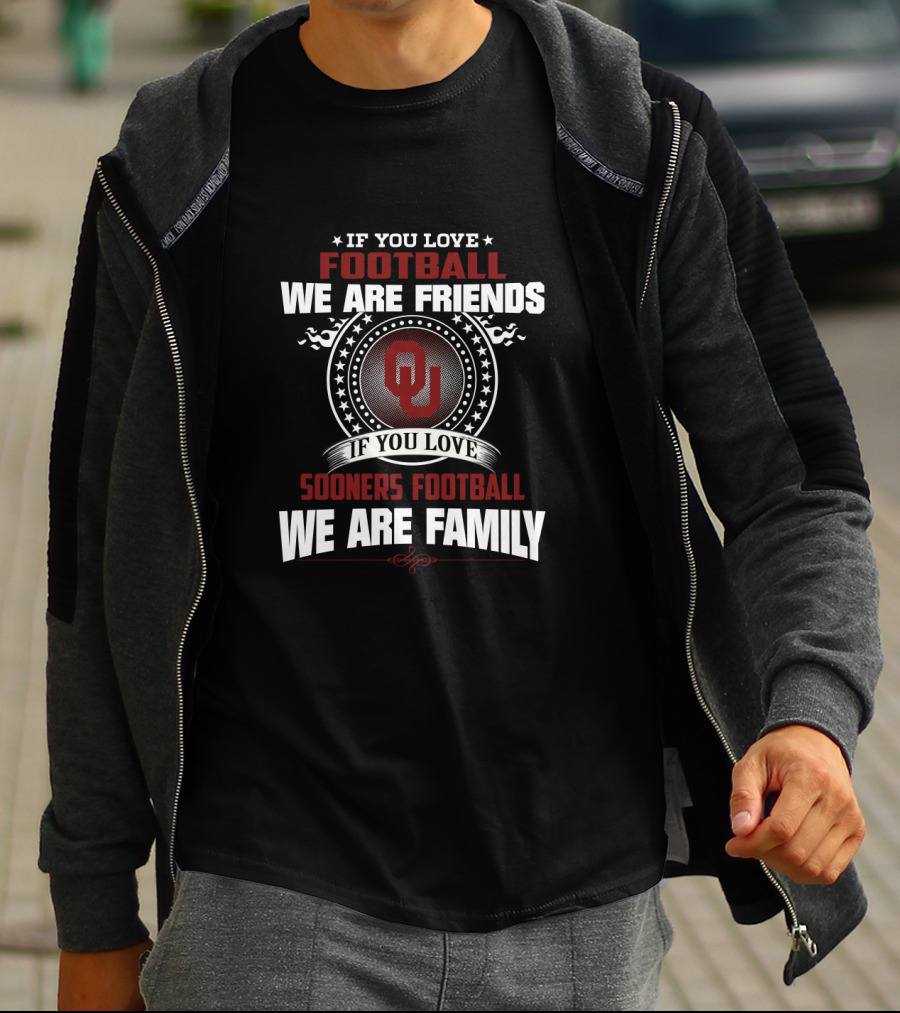 If You Love Football Sooners Friends Family T-Shirt