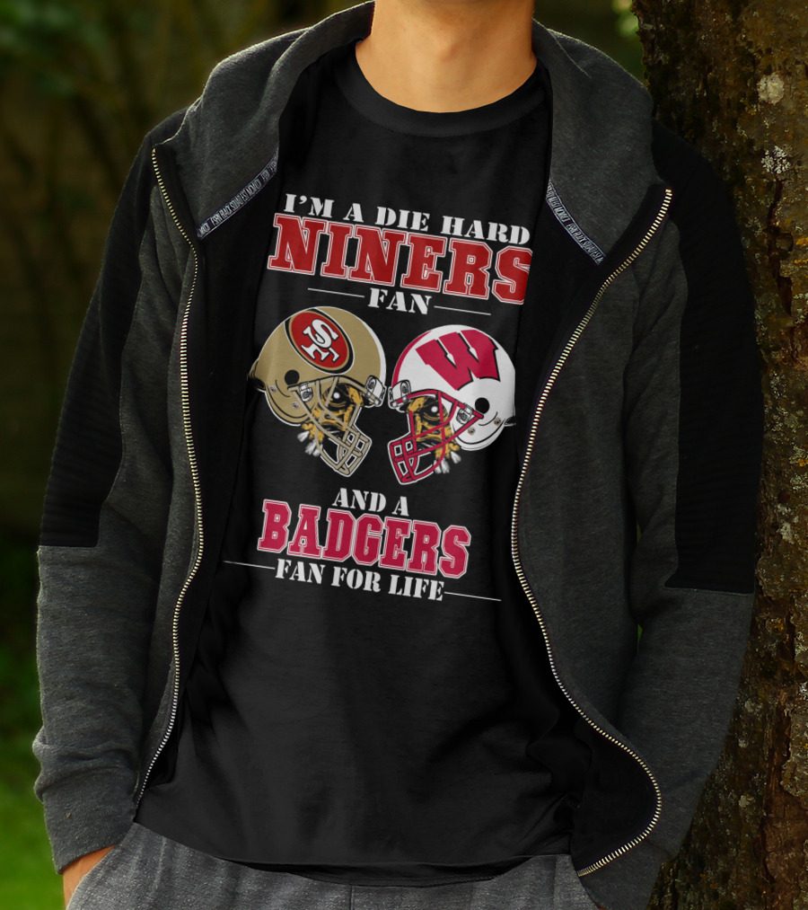 Niners Badgers Fan Die Hard Helmet For Life T-Shirt