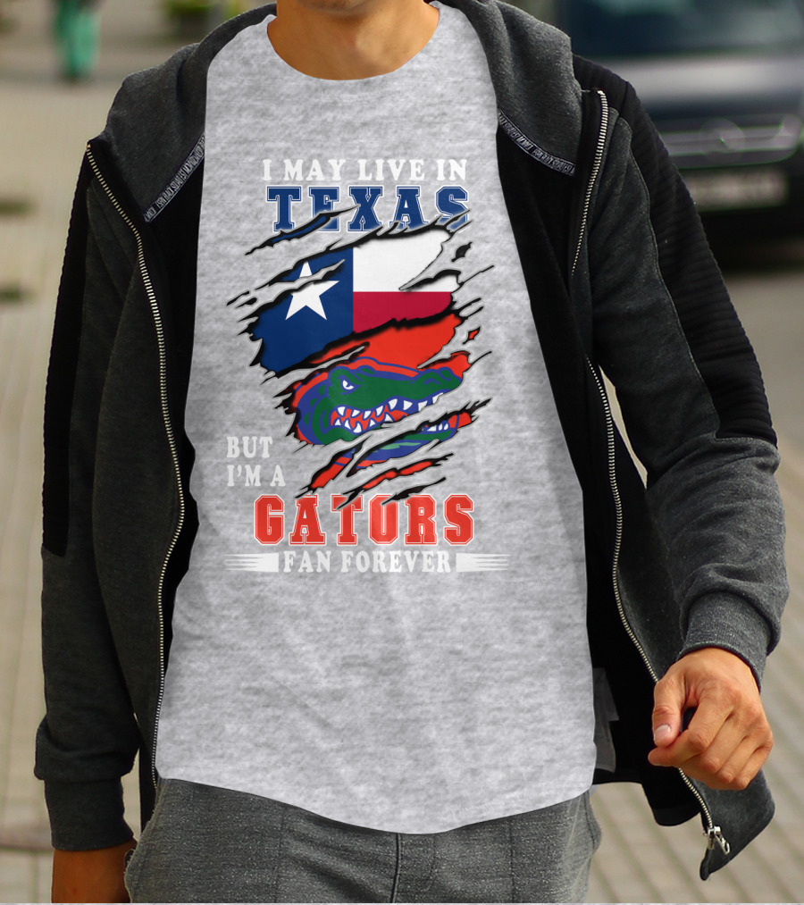 I May Live In Texas But I'm A Gators Fan Forever T-Shirt