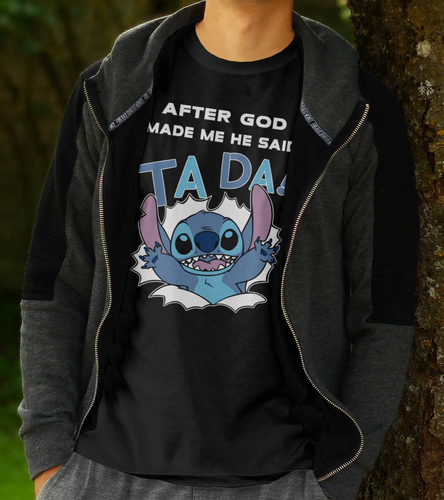 After God Made Me He Said Ta Da Stitch T-Shirt