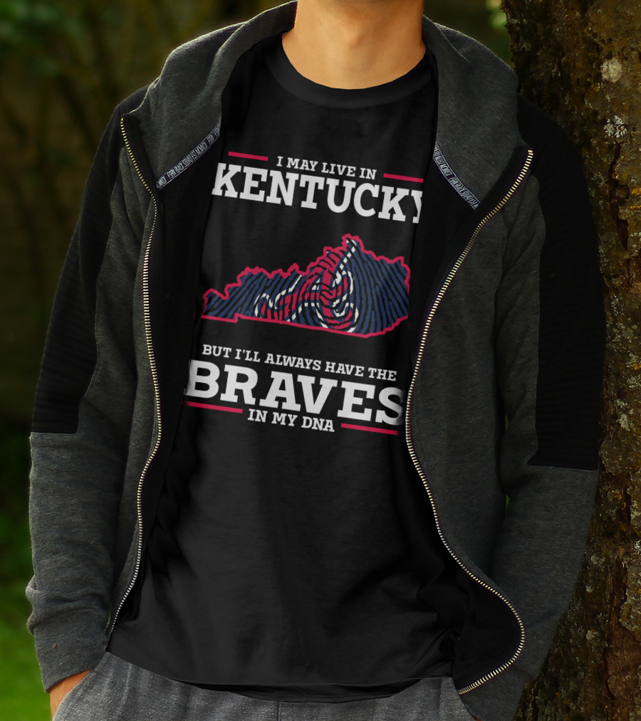 I May Live In Kentucky But I'll Always Have The Braves In My DNA T-Shirt