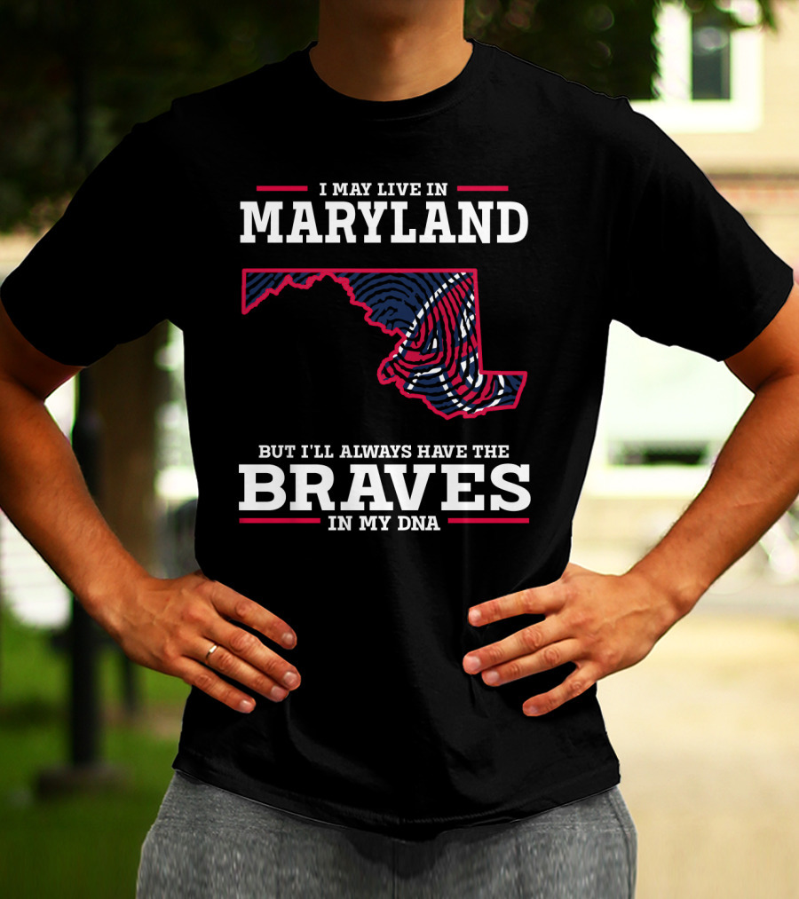 MARYLAND PRIDE WITH BRAVES IN MY DNA T-Shirt
