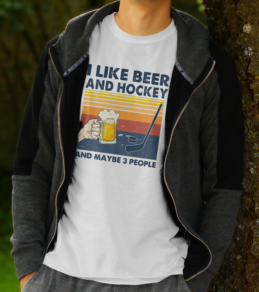 I Like Beer And Hockey And Maybe 3 People T-Shirt