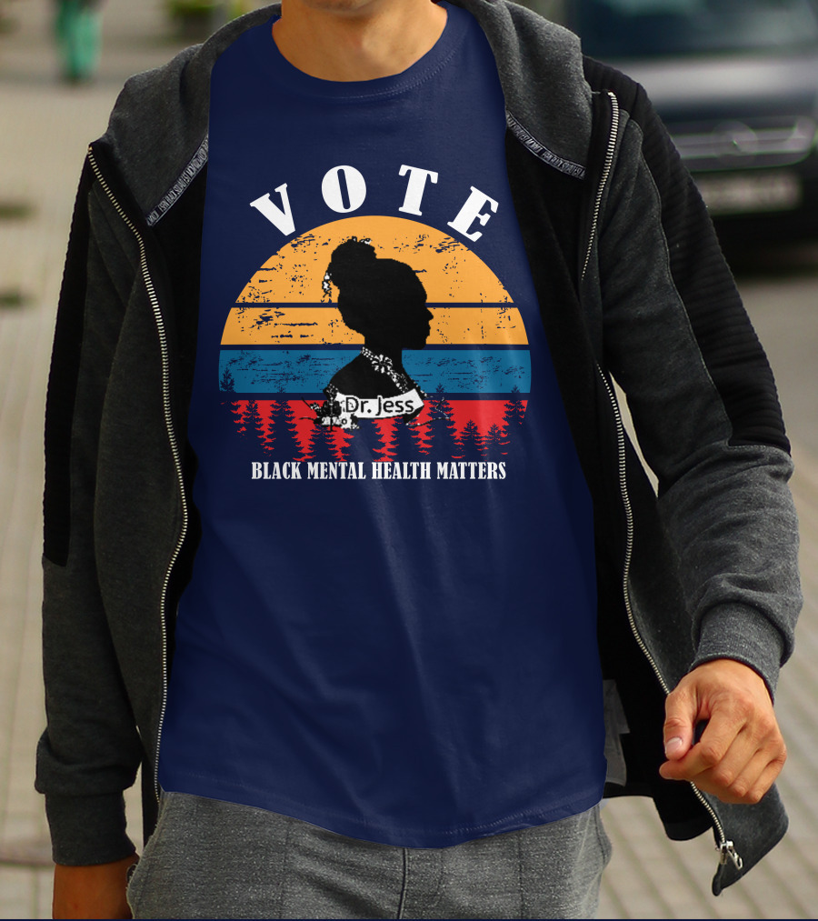 Vote Black Mental Health Matters Dr. Jess T-Shirt