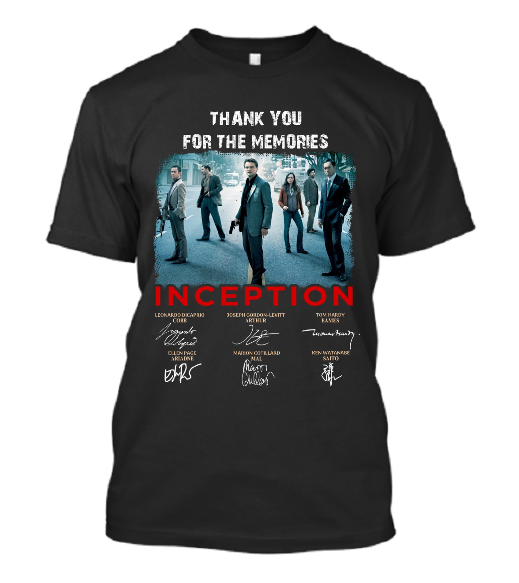 Thank You For The Memories Inception Cast Signatures Leonardo DiCaprio Joseph Gordon-Levitt Tom Hardy Marion Cotillard Ken Watanabe T-Shirt