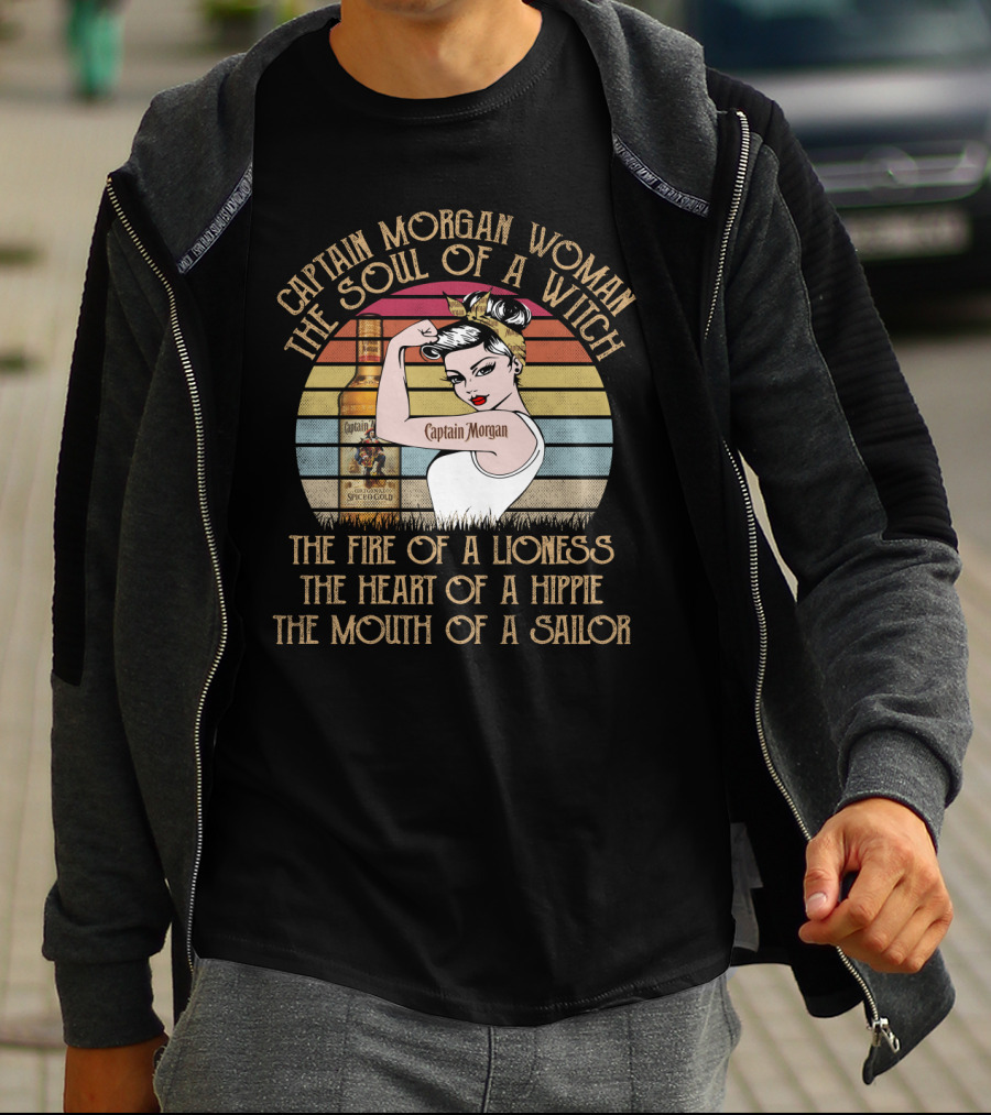 Captain Morgan Woman The Soul Of A Witch Fire Of A Lioness Heart Of A Hippie Mouth Of A Sailor T-Shirt