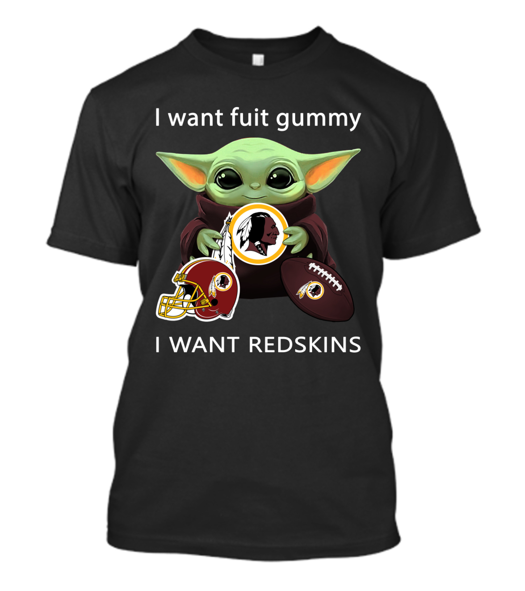 I Want Fruit Gummy I Want Redskins Baby Yoda Washington Football Nfl T-Shirt