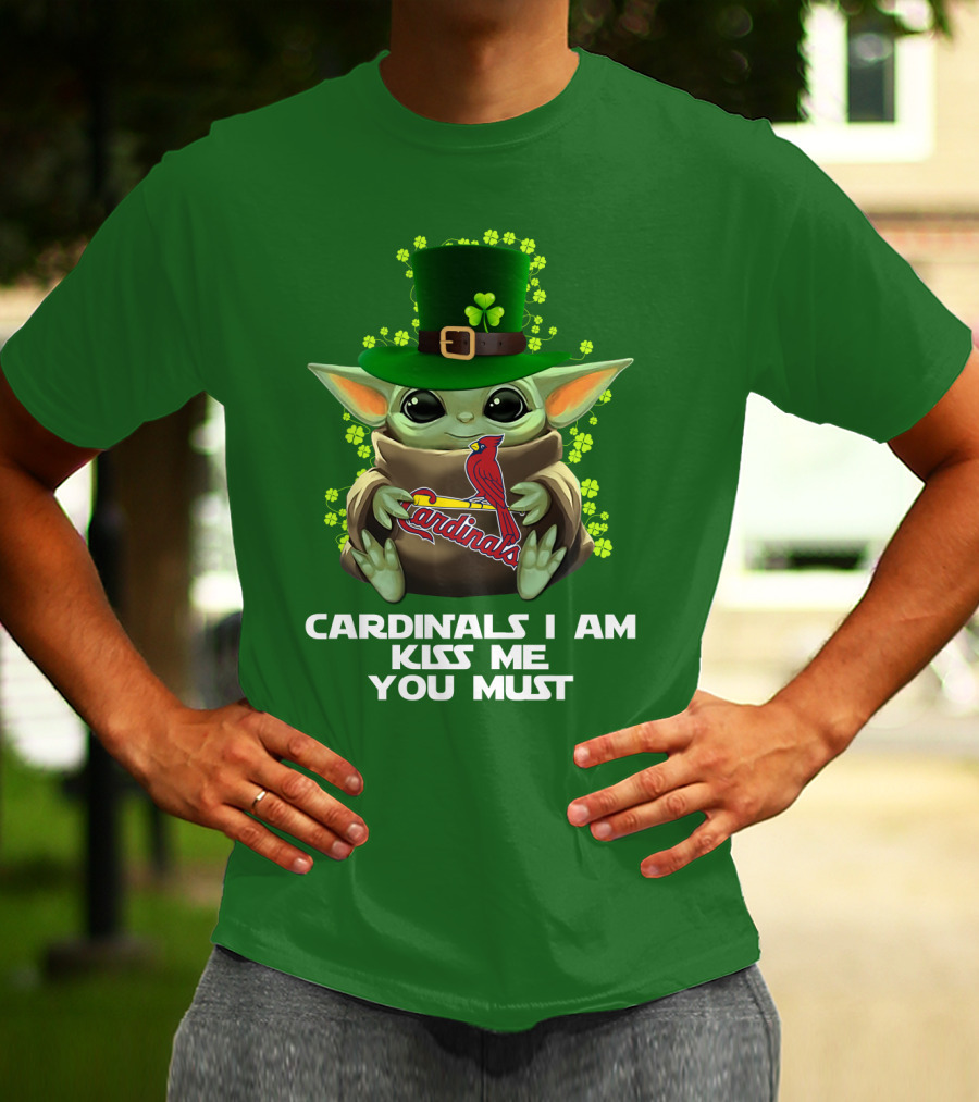 Cardinals I Am Kiss Me You Must St Patrick's Day Yoda Cardinals T-Shirt