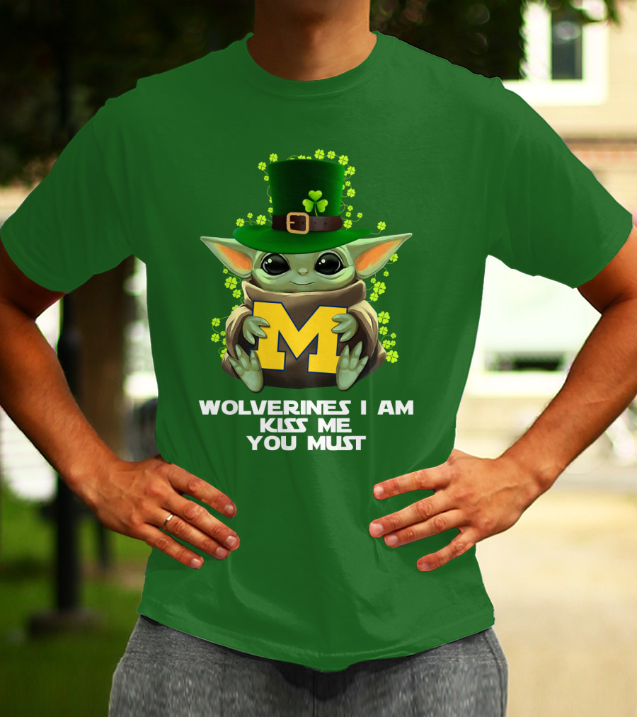 Wolverines I Am Kiss Me You Must Leprechaun Green Yoda T-Shirt