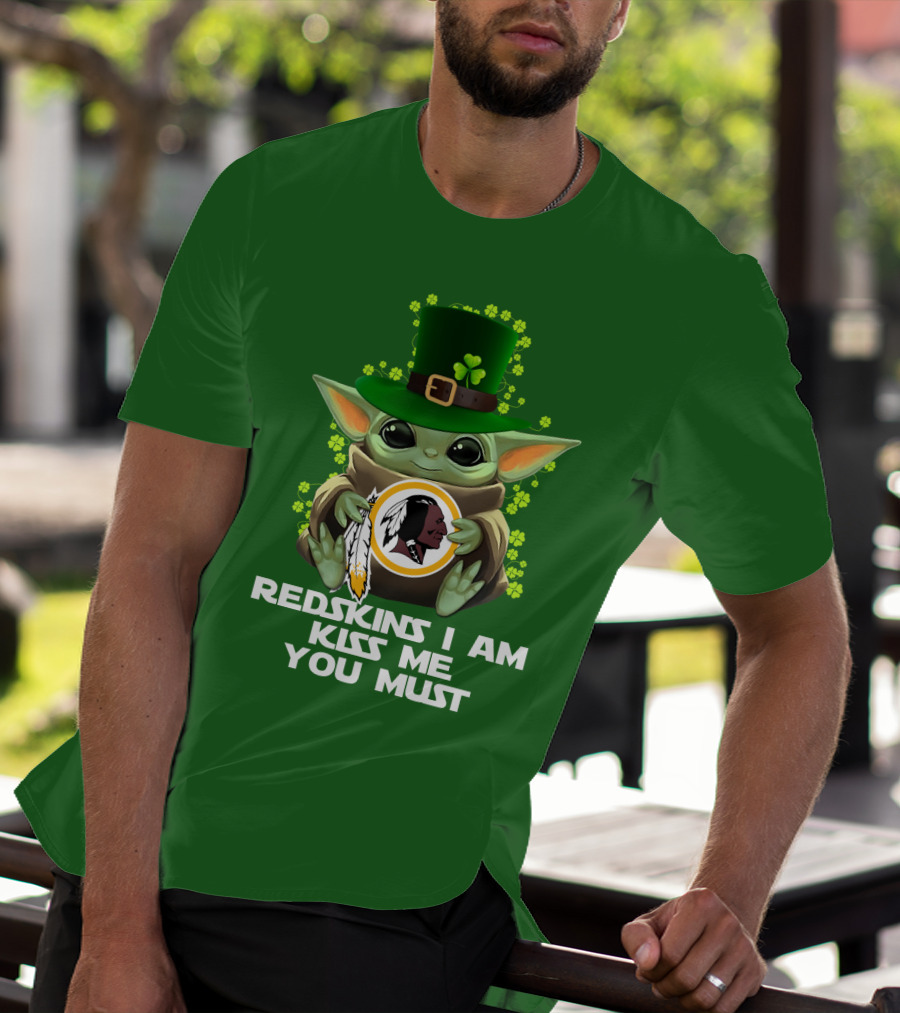 Redskins I Am Kiss Me You Must Baby Yoda St. Patrick's Day T-Shirt