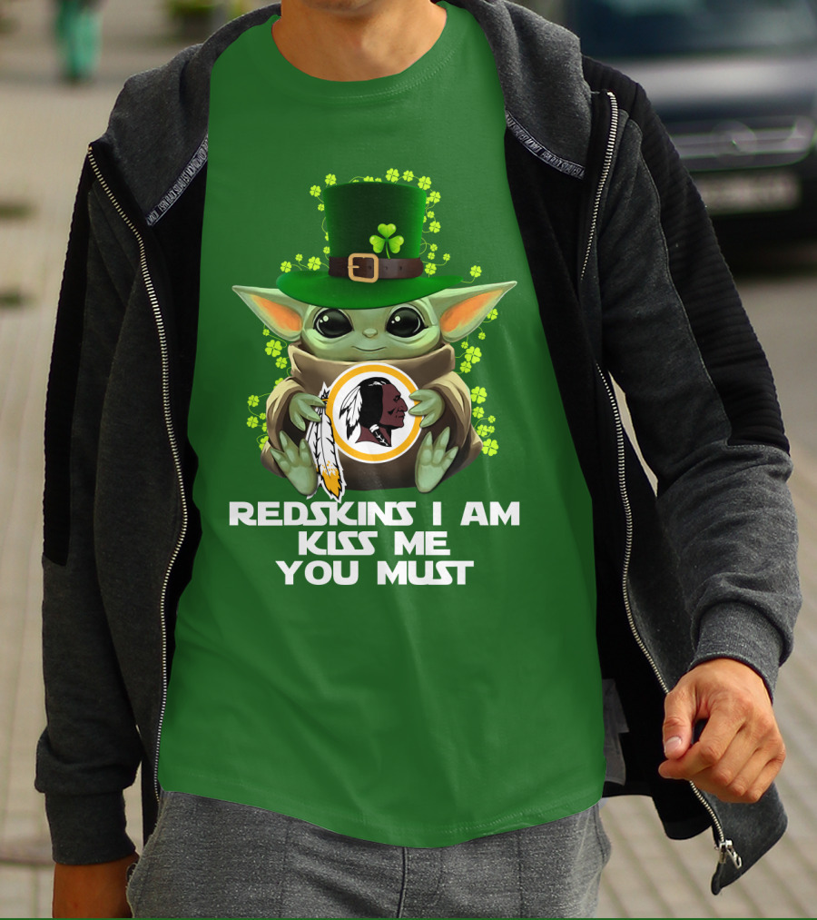 Redskins I Am Kiss Me You Must Baby Yoda St. Patrick's Day T-Shirt