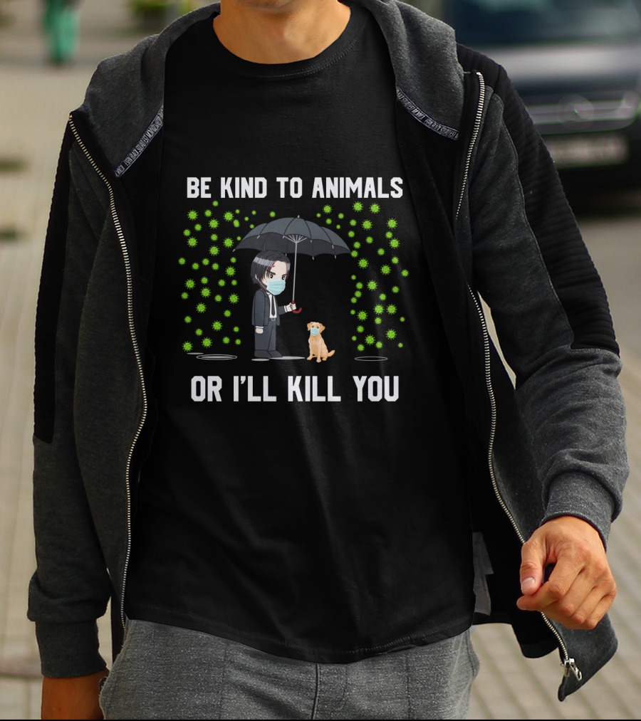 Be Kind To Animals Or I'll Kill You Labrador Retriever T-Shirt