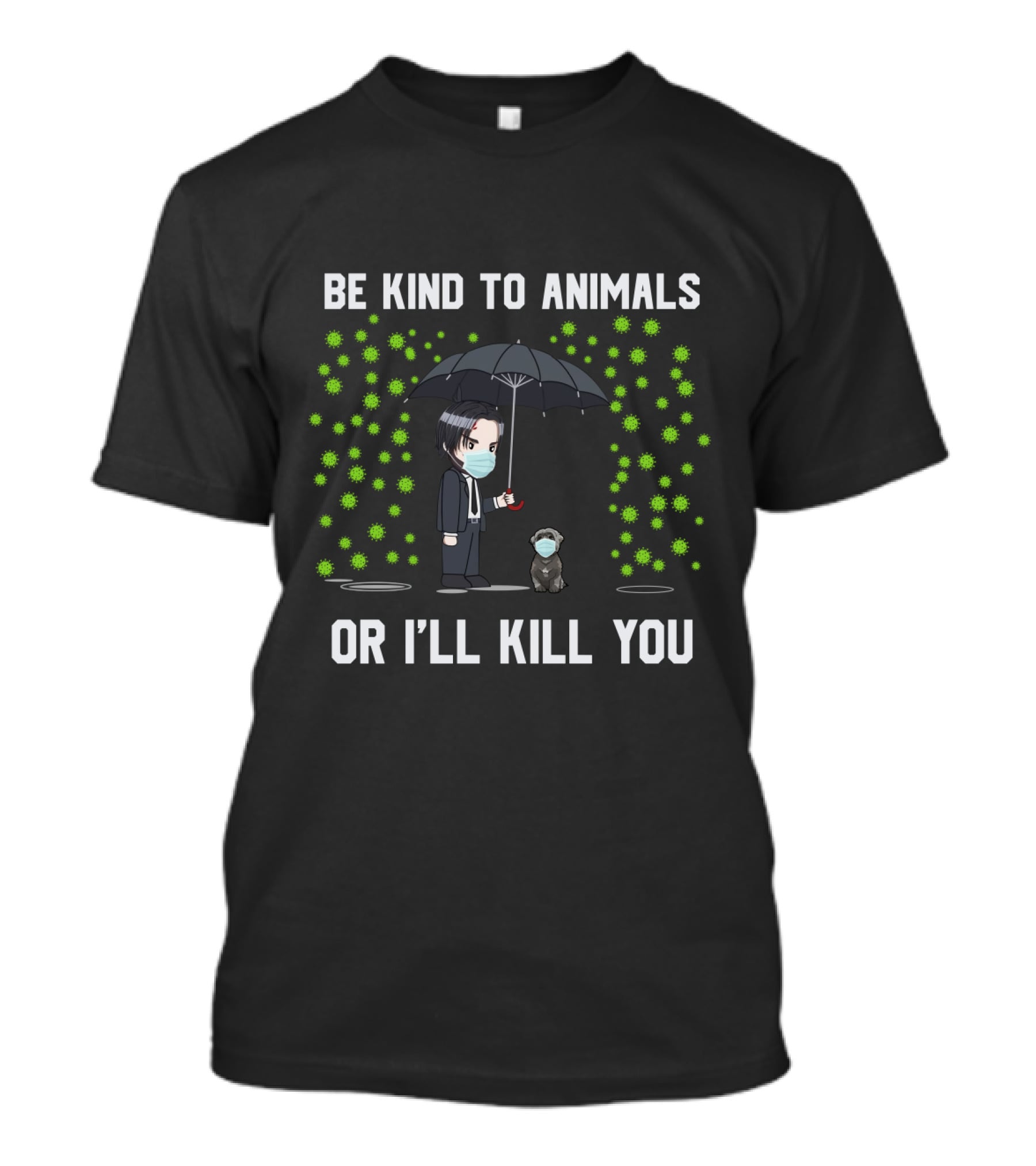 Be Kind To Animals Or I'll Kill You 88 Shih Tzu T-Shirt