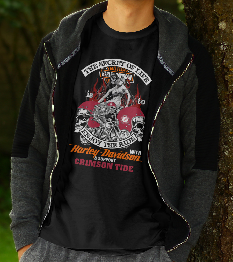 The Secret Of Life Is To Enjoy The Ride With Harley Davidson & Support Crimson Tide T-Shirt