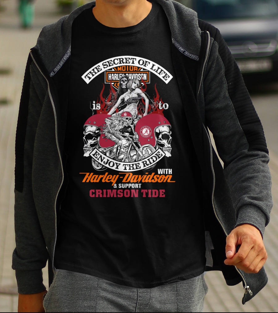 The Secret Of Life Is To Enjoy The Ride With Harley Davidson & Support Crimson Tide T-Shirt