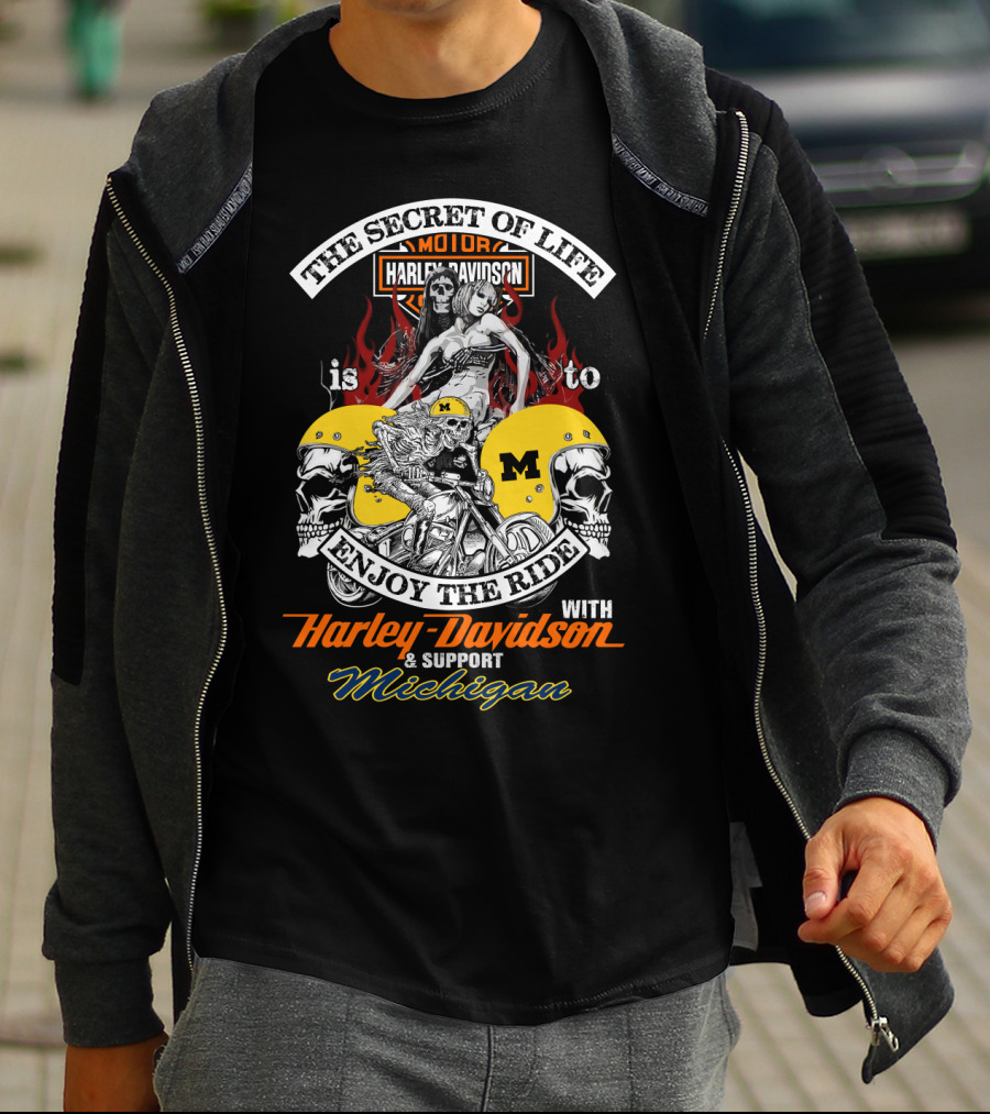 The Secret Of Life Is To Enjoy The Ride With Harley Davidson & Support Michigan T-Shirt