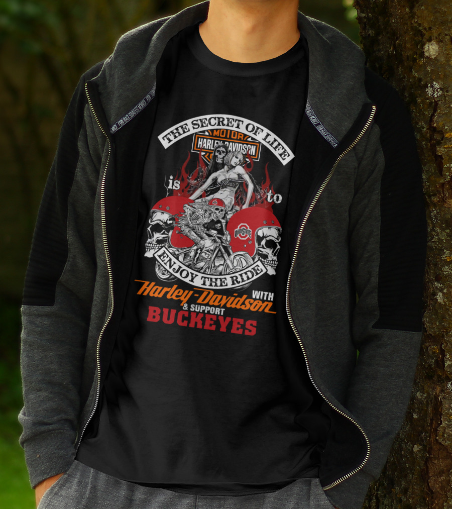 The Secret Of Life Harley Davidson Support Buckeyes Enjoy The Ride T-Shirt