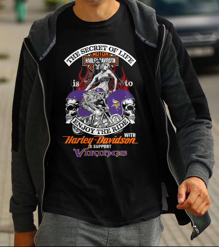The Secret Of Life Is To Enjoy The Ride With Harley Davidson And Support Vikings T-Shirt