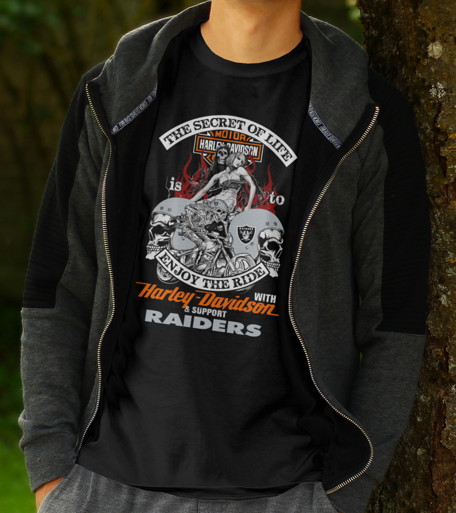 The Secret Of Life Is To Enjoy The Ride With Harley Davidson And Support Raiders T-Shirt