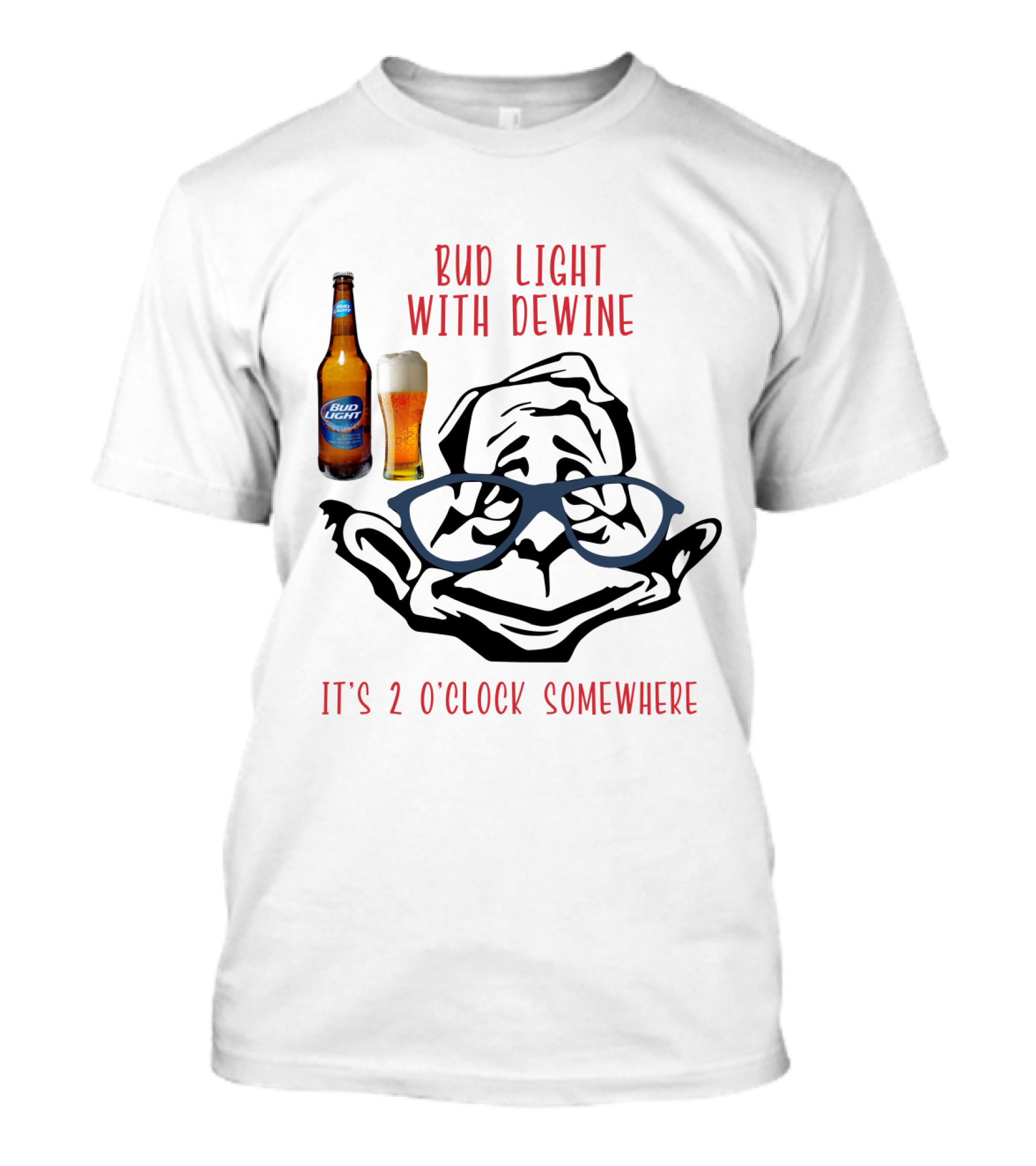 Bud Light With Dewine It's 2 O'clock Somewhere T-Shirt