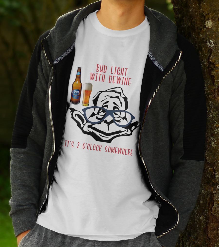 Bud Light With Dewine It's 2 O'clock Somewhere T-Shirt