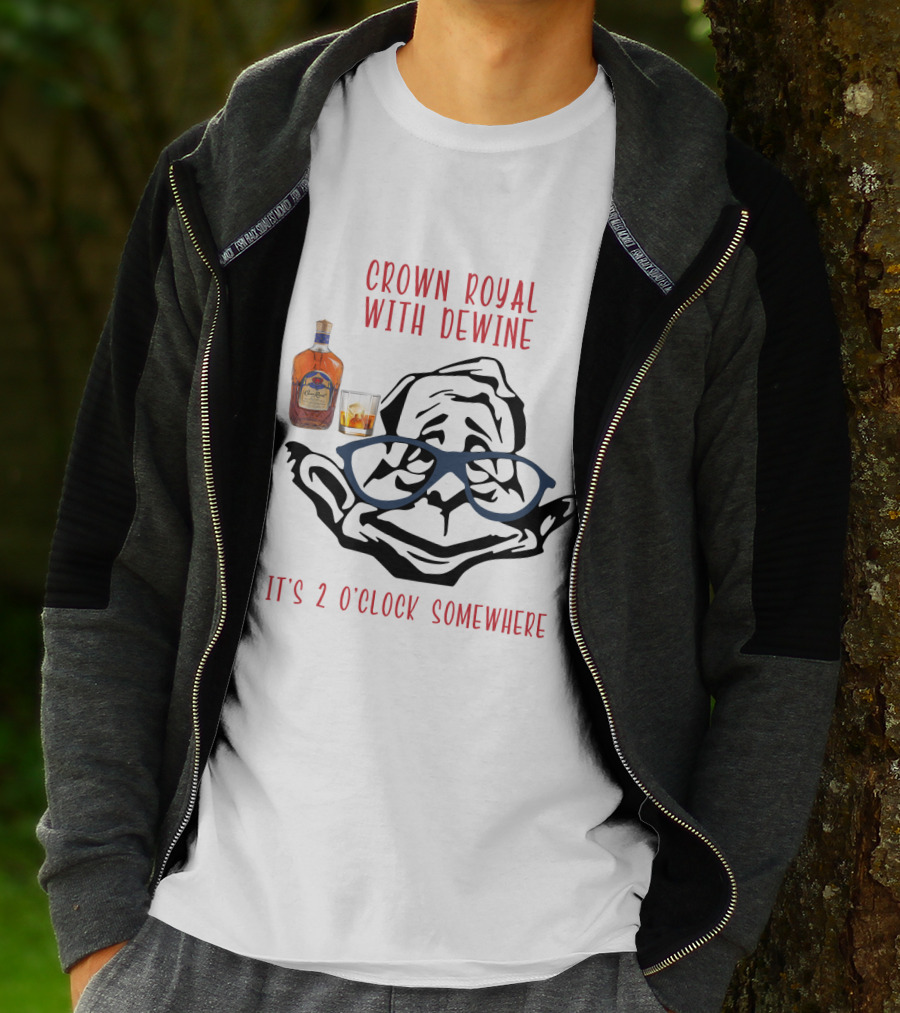 Crown Royal With Dewine It's 2 O'clock Somewhere T-Shirt