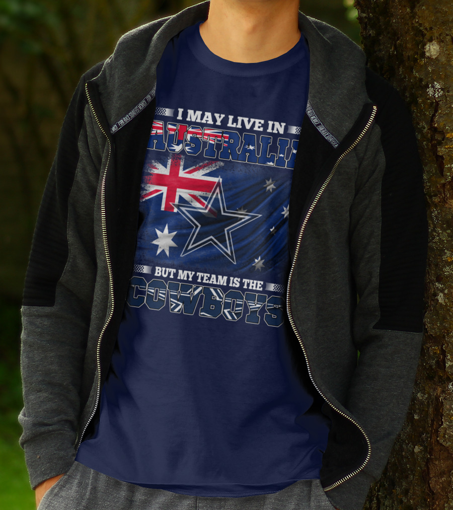 I May Live In Australia But My Team Is The Cowboys T-Shirt